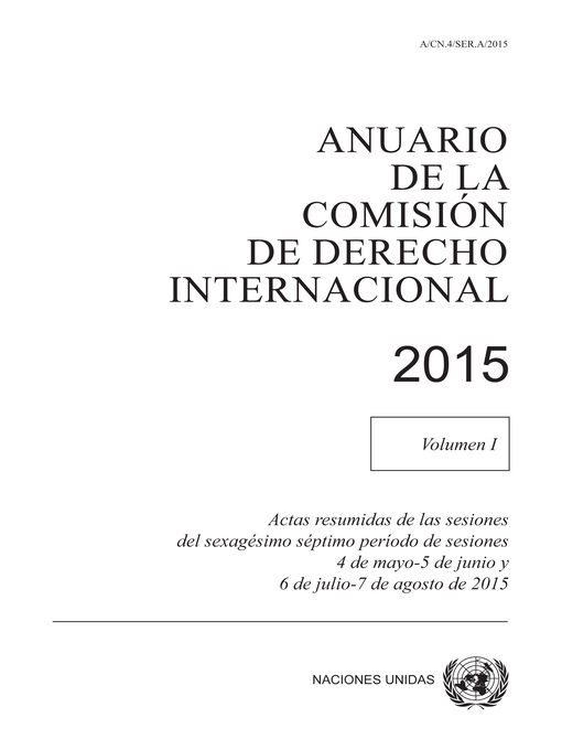 Title details for Anuario de la Comisión de Derecho Internacional 2015, Volume I by United Nations - Available